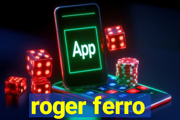 roger ferro